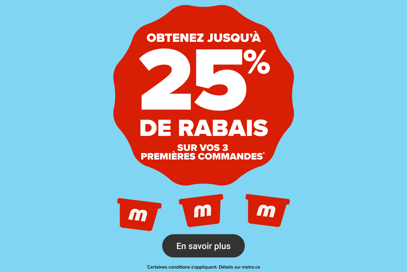 Obtenez jusqu'à 25% de rabais sur vos 3 premières commandes