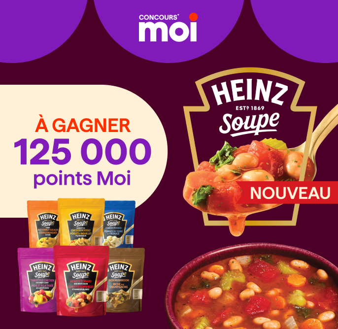 Concours Moi. Concours Soupes Heinz. À gagner 125 000 points Moi.
