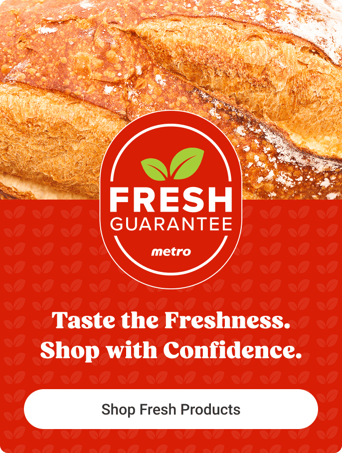 Taste the freshness. Shop with confidence.