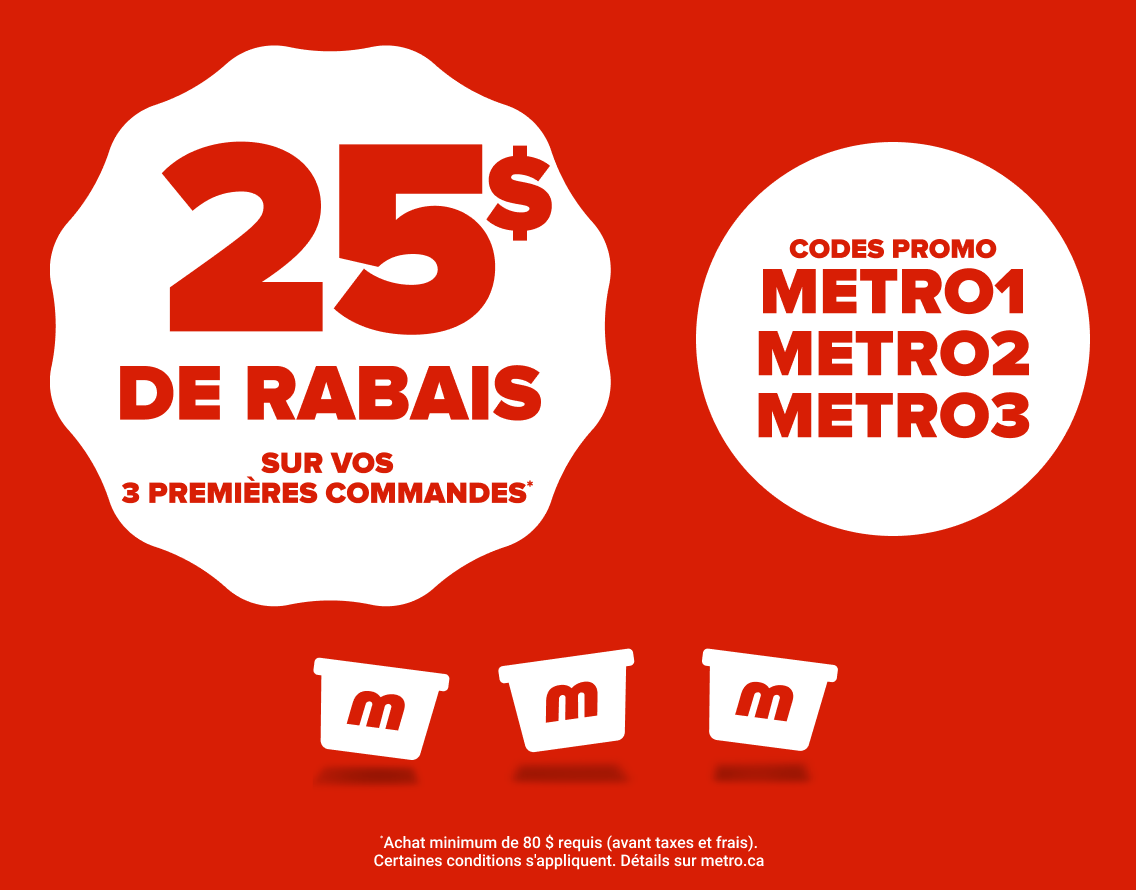 25 $ de rabais sur vos 3 premières commandes avec les codes promo METRO1, METRO2 et METRO3.