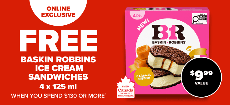 Online exclusive. Baskin Robbins caramel ribbon ice cream sandwiches, 4 times 125 ml, when you spend $130 or more with the promo code caramel.