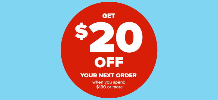 Get $20 off on your next order when you spend $130 or more. Certain conditions apply.