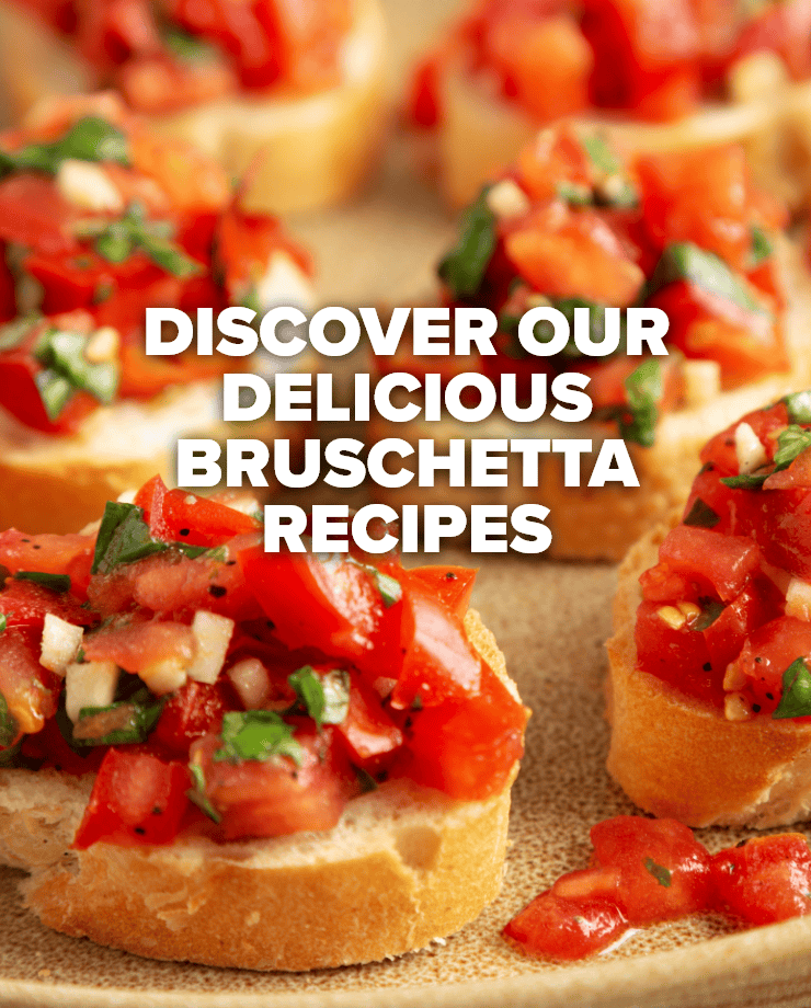 Discover our delicious bruschetta recipes