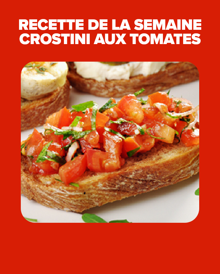 Recette de la semaine - Crostini aux tomates