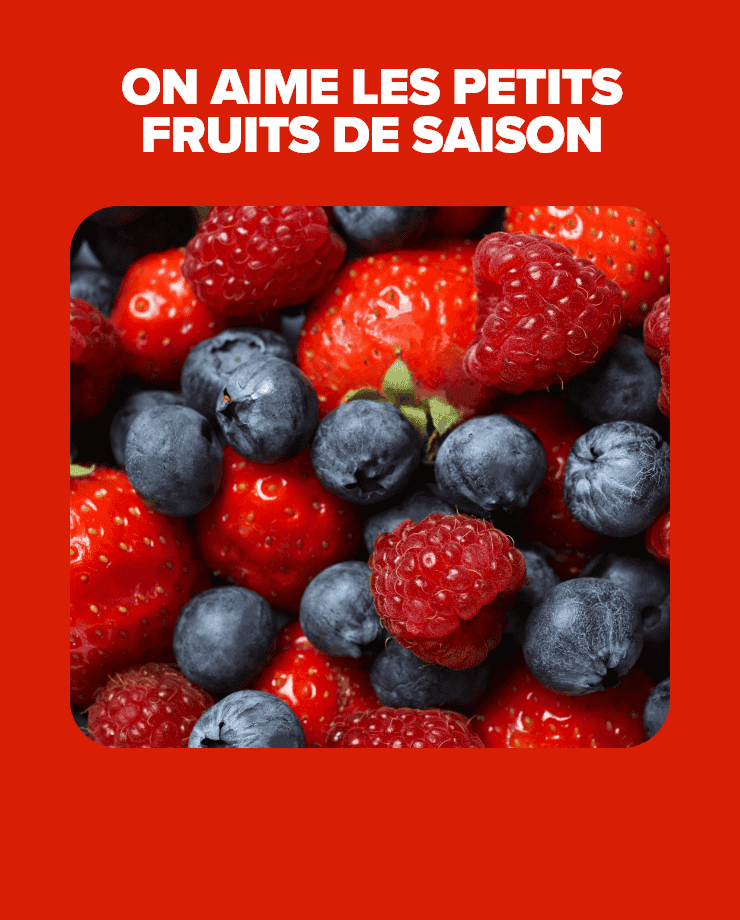 On aime les petits fruits de saison