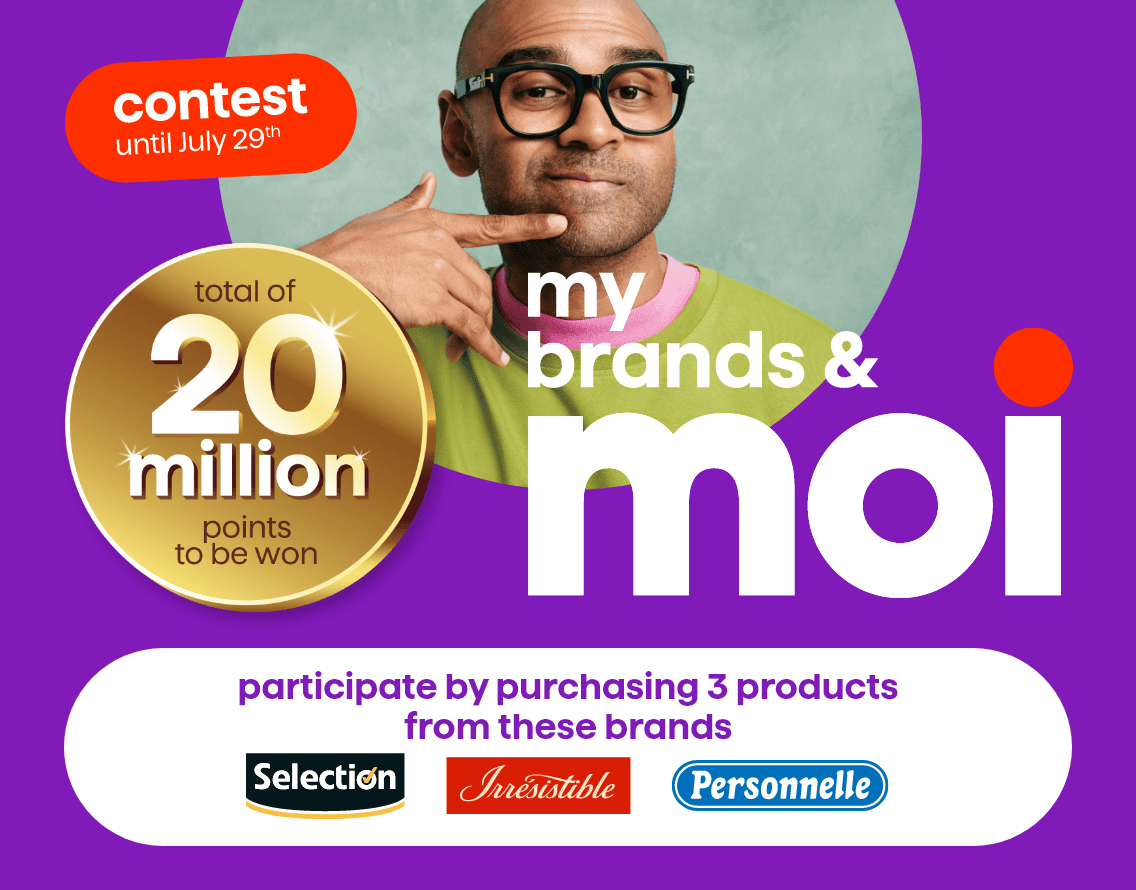 contest - until july 29th - my brands & moi - total of 20 million points to be won - participate by purchasing 3 products from these brands - Selection, Irrésistible & Personnelle Label Brands