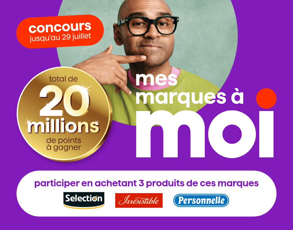 concours - jusqu'au 29 juillet - mes marques à moi - total de 20 millions de points à gagner - participer en achetant 3 produits de ces marques - Selection, Irresistibles, Personnelle